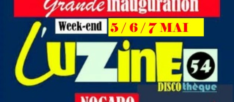 NOGARO: enfin l'ouverture de L'UZINE 54