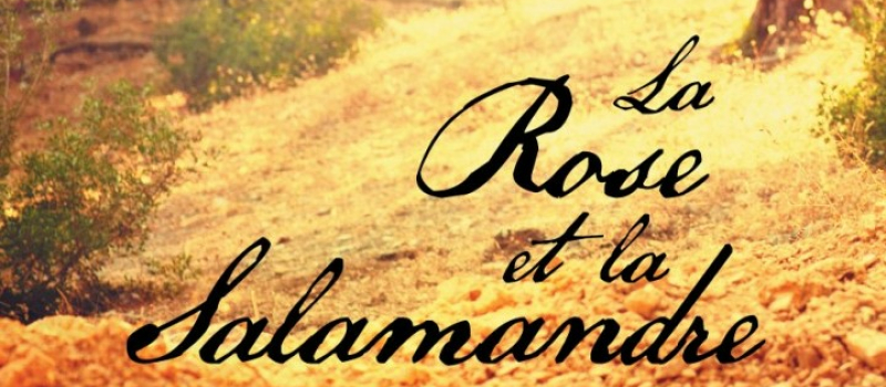 "La Rose et la Salamandre"