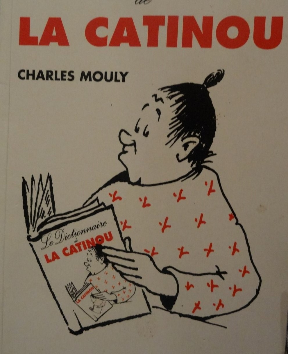 Qui ne connaît pas l'irremplaçable Catinou ??? 