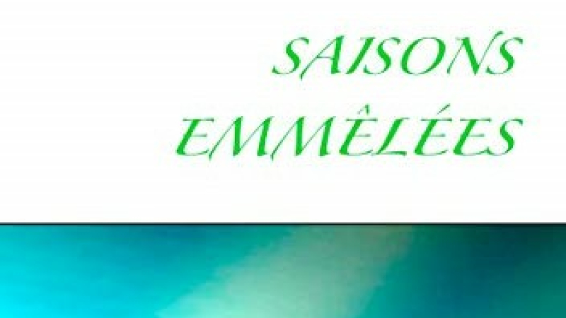 "Saisons emmêlées"