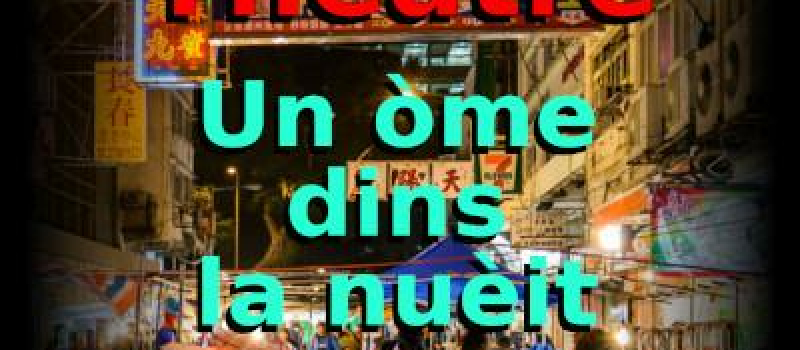 Théâtre : "Un Homme dans la Nuit" - "Un Òme dins la Nuèit"