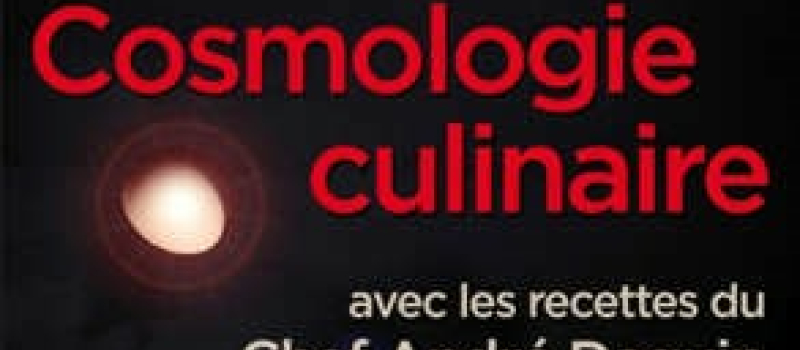 « Cosmologie culinaire » dans les étoiles 