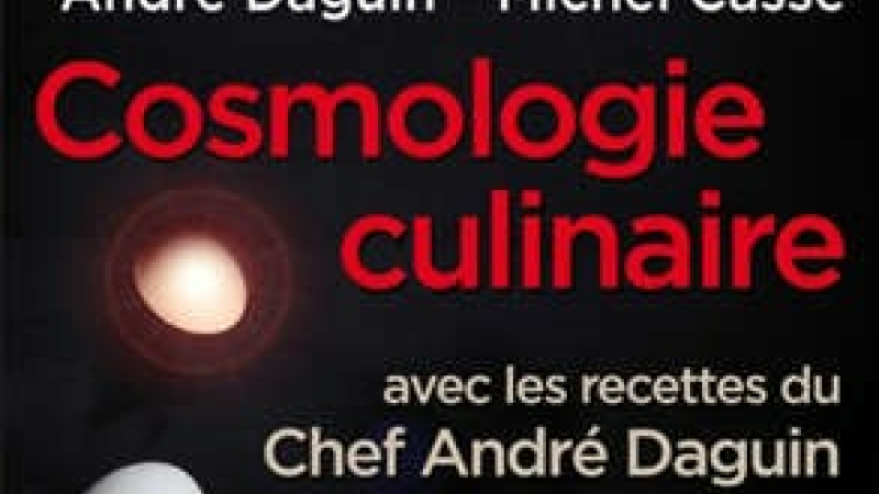 « Cosmologie culinaire » dans les étoiles 