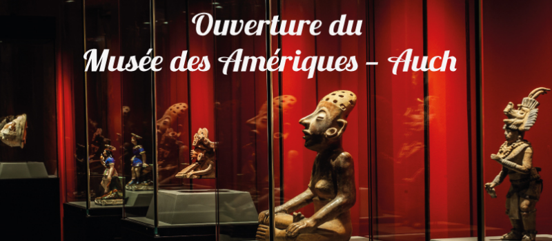 Musée des Amériques : la réouverture tant attendue