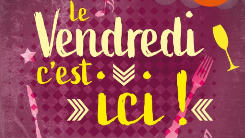 Vendredi, c’est Ici ! Et nulle part ailleurs !