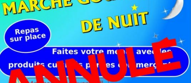 Annulation du Marché Gourmand de nuit du mercredi 28 juillet