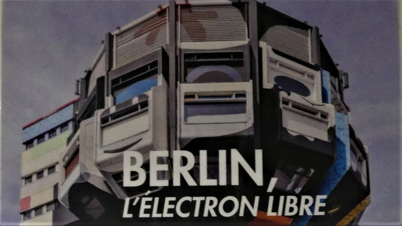 Maison de la région : Exposition « BERLIN, L'ELECTRON LIBRE.
