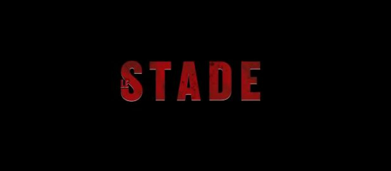Le STADE:  putain de famille, putain d'histoire
