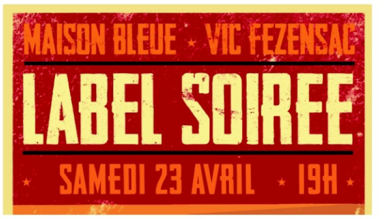 Label Soirée samedi prochain à la Maison Bleue