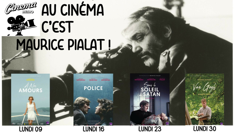 Programme de votre cinéma: le lundi, en janvier, un cycle consacré à l'oeuvre de Maurice Pialat