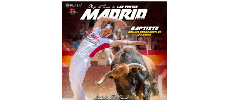 Une première : l'écarteur Baptiste Bordes dans les arènes mythiques de Las Ventas  !
