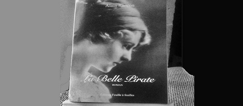Alain Rancon Publie un nouvel ouvrage " La belle Pirate "
