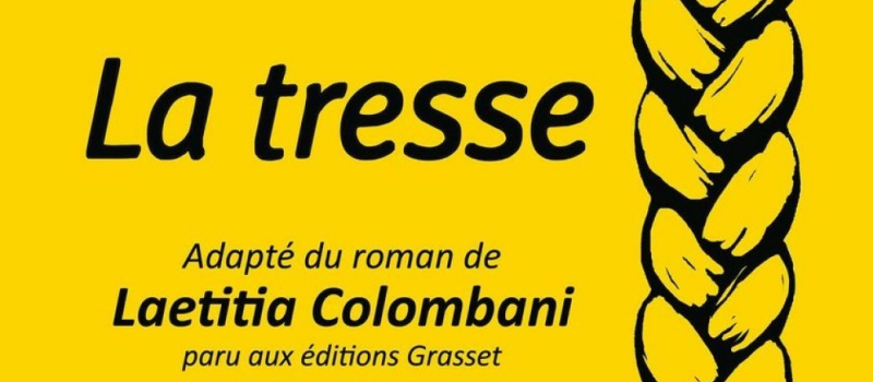 A ne rater sous aucun prétexte : l'adaptation de "La tresse" programmée par In § Off au théâtre mardi soir !