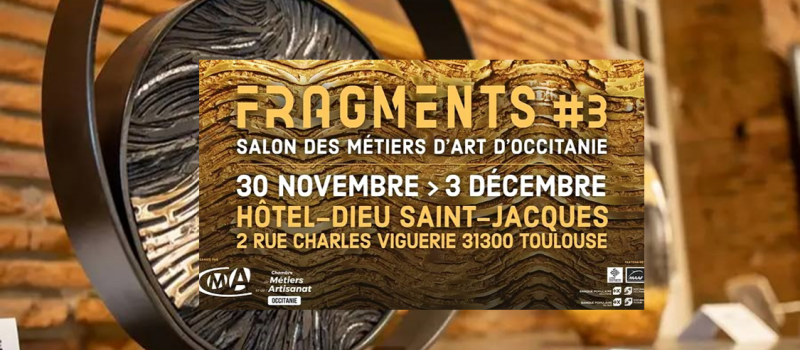 TOULOUSE : 7 gersois à la 3ème édition de FRAGMENTS,  Salon des métiers d’art de la CMA Occitanie