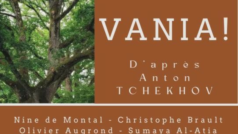 Théâtre : Vania de Tchekhov