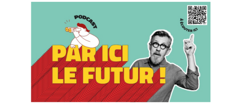 Nouveauté : Avec 'Par Ici le Futur !', la Région Occitanie lance aux côtés de Jamy son podcast sur le monde de demain
