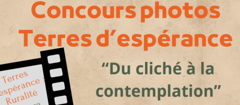 Concours Photos Terre d’espérance « Du cliché à la contemplation »