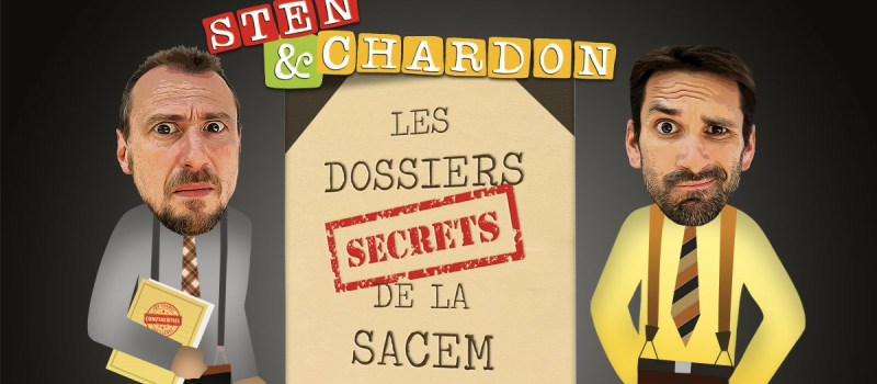 Les dossiers secrets de la SACEM avec Sten et Chardon!