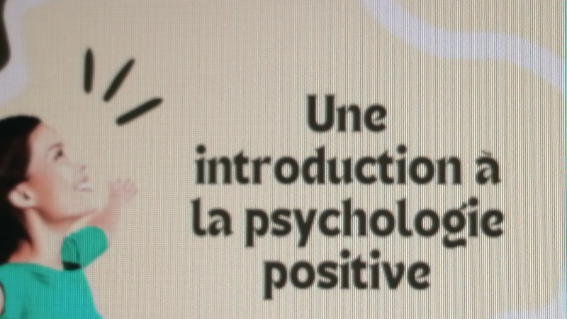 4 séances d'Initiation à la psychologie positive.