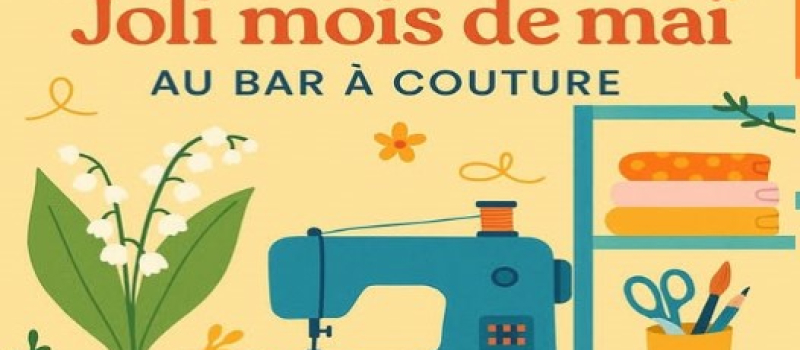 Le mois de mai au bar à couture