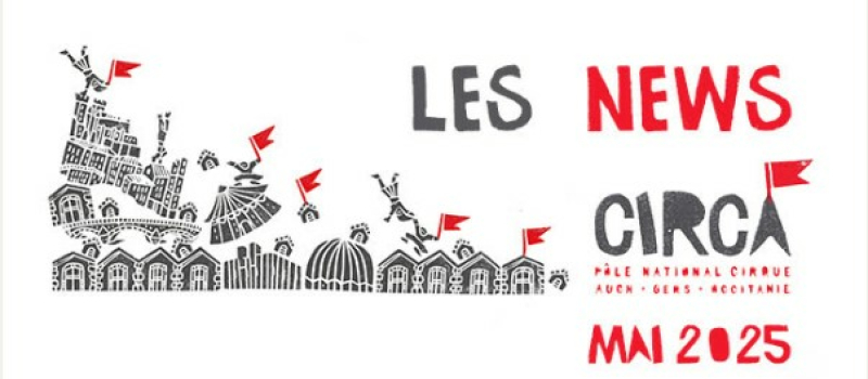 CIRCA propose ce qui plaît en mai : Théâtre, cirque, musique, sorties de résidence, pièce film...
