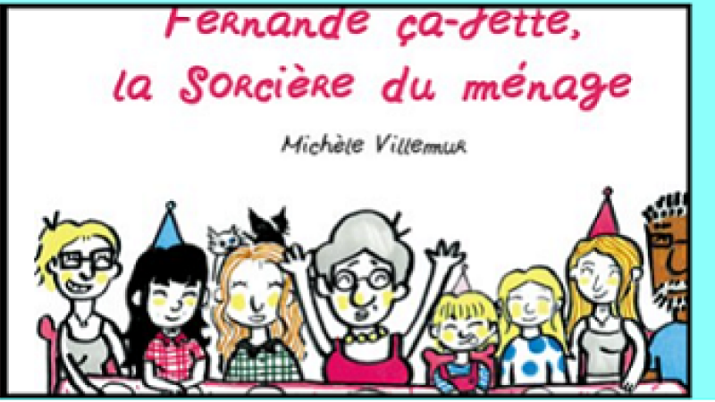 Michèle Villemur présente son livre "Fernande Ca-Jette, sorcière du ménage"