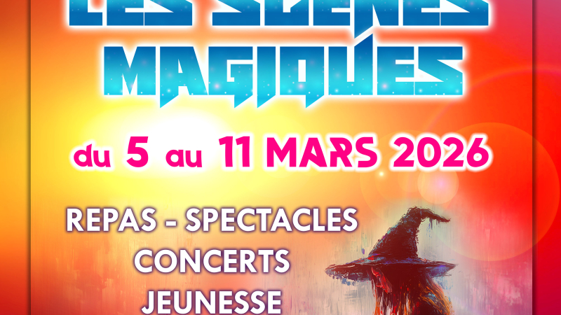 5ème édition des Scènes magiques, un festival atypique et plein d’humour