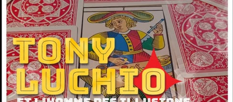 Spectacle de magie : Tony Luchio