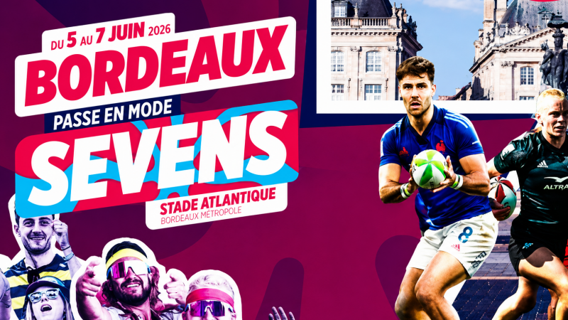 CE WEEK-END, BORDEAUX PASSE EN MODE SEVENS !  allez voir l'équipe de France et Paulin Riva