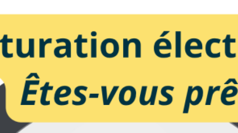 Êtes-vous prÊts pour la facture Électronique ?